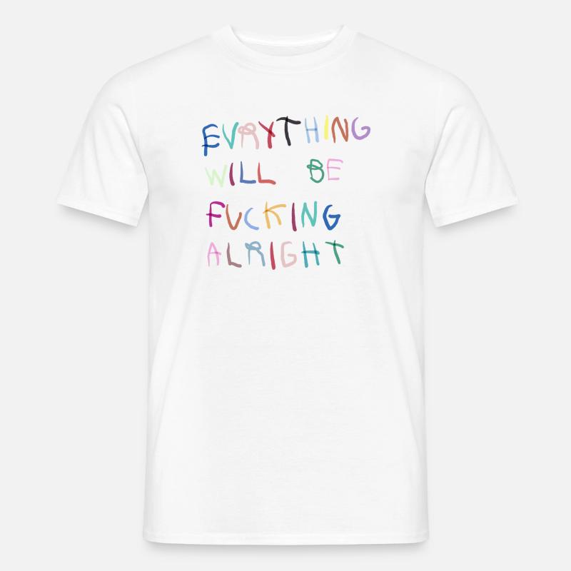 Everything will be alright bunt  - Männer T-Shirt - Weiß