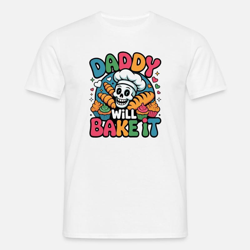 Daddy Will Bake It Skull Bakery - Men's T-Shirt - white