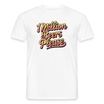 One Million Beers please - Funny Drinking Meme - Men's T-Shirt - white - Front - AI Model Male 178 dark (178cm)