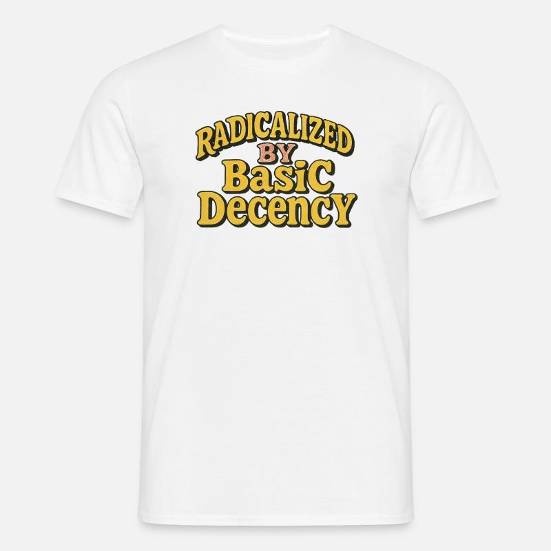Radicalized by Basic Decency - Men's T-Shirt - white