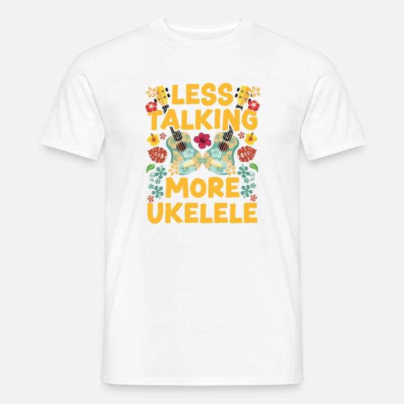Hawaiian Ukulele Uke Less Talking - Männer T-Shirt - Weiß