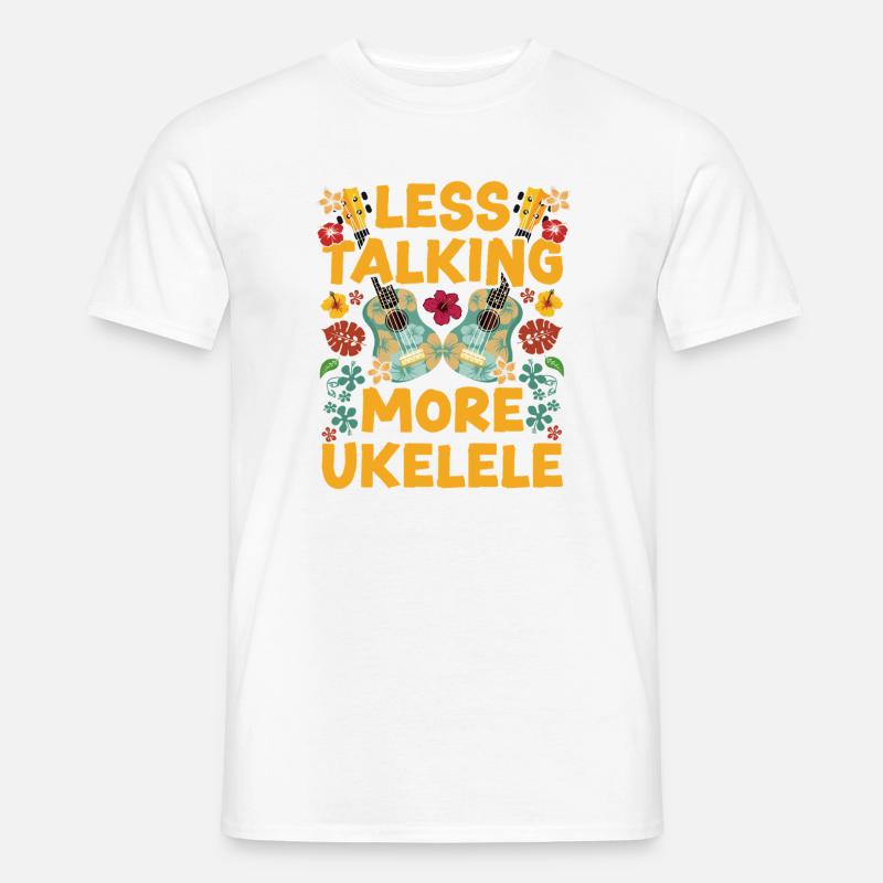 Hawaiian Ukulele Uke Less Talking - Männer T-Shirt - Weiß