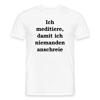 I meditate so that I don't yell at anyone - Men's T-Shirt - white - Front - AI Model Male 178 dark (178cm)