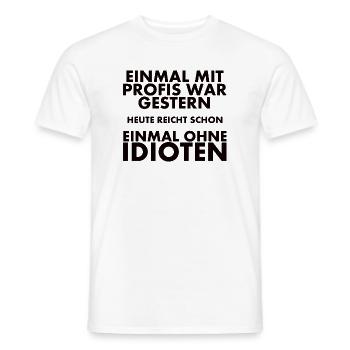 Once with professionals was yesterday - Men's T-Shirt - white - Front - AI Model Male 178 dark (178cm)