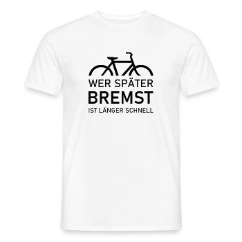 Fahrrad - Wer später bremst ist länger schnell - Männer T-Shirt - Weiß - Vorne - AI Model Male 178 dark (178cm)