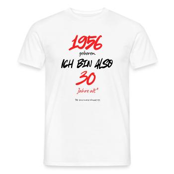 Born in 1956 – still 30, 70th birthday - Men's T-Shirt - white - Front - AI Model Male 178 dark (178cm)
