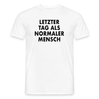LETZTER_TAG_ALS_NORMALER_MENSCH - Men's T-Shirt - white - Front - AI Model Male 178 dark (178cm)