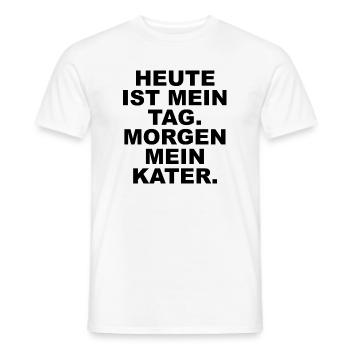 _HEUTE_IST_MEIN_TAG_MORGEN_MEIN_KATER- - Men's T-Shirt - white - Front - AI Model Male 178 dark (178cm)