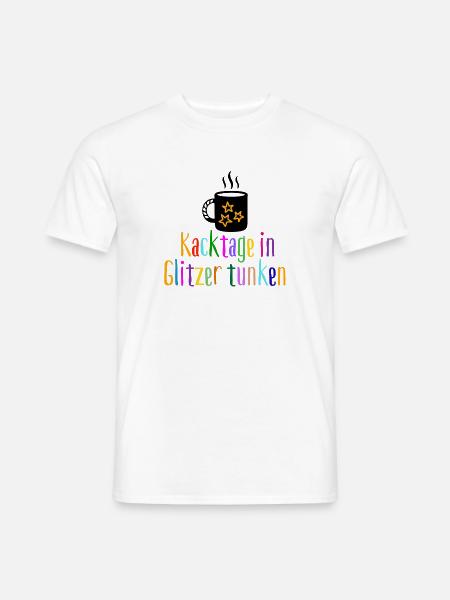 Kacktage in Glitzer tunken – Gute Laune, Freeude - Männer T-Shirt - Weiß