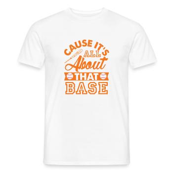Cause it's all about that Base - Baseball Motiv - Men's T-Shirt - white - Front - AI Model Male 178 dark (178cm)