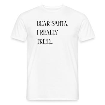 Un drôle de dicton : Cher Père Noël, j’ai vraiment essayé Noël - T-shirt homme - blanc - Devant - AI Model Male 178 dark (178cm)