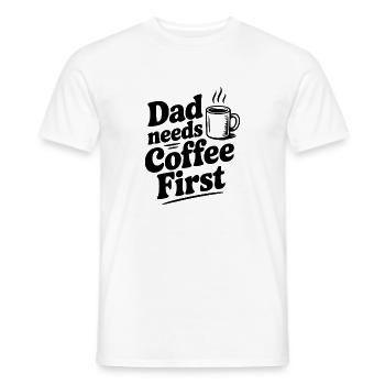 Dad Needs Coffee First - Men's T-Shirt - white - Front - AI Model Male 178 dark (178cm)