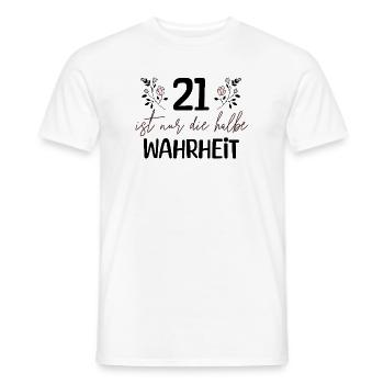 21 ist nur die halbe Wahrheit - Männer T-Shirt - Weiß - Vorne - AI Model Male 178 dark (178cm)