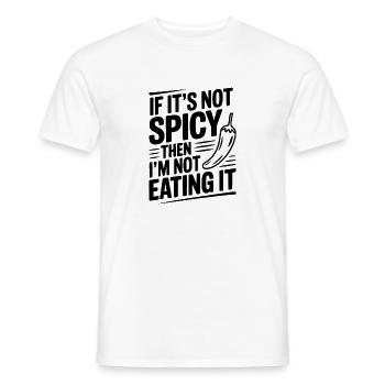 Wenn es nicht scharf ist, esse ich es nicht - Männer T-Shirt - Weiß - Vorne - AI Model Male 178 dark (178cm)