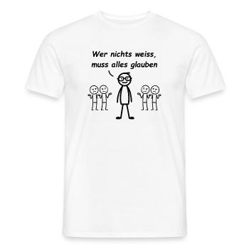 If you don't know anything, you have to believe everything - Men's T-Shirt - white - Front - AI Model Male 178 dark (178cm)