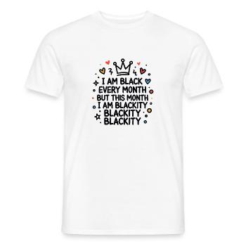 Blackity Blackity Blackity Empowerment Statement - Männer T-Shirt - Weiß - Vorne - AI Model Male 178 dark (178cm)