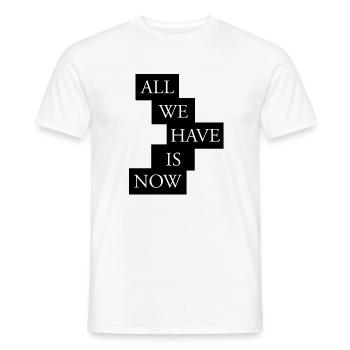 All we have is now - White/Black - Men's T-Shirt - white - Front - AI Model Male 178 dark (178cm)