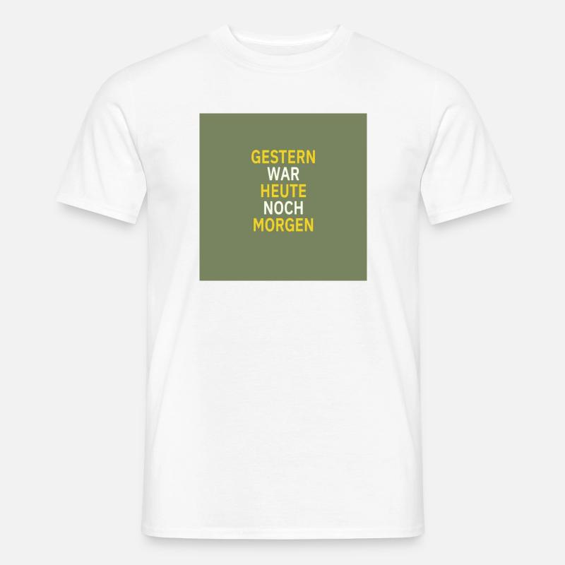 Gestern war heute noch morgen - Männer T-Shirt - Weiß