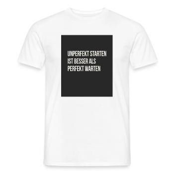 Unperfekt starten – besser als perfekt warten - Männer T-Shirt - Weiß - Vorne - AI Model Male 178 dark (178cm)