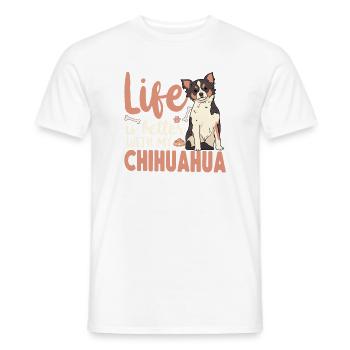 Chihuahua Chihuahueño Life Is - Men's T-Shirt - white - Front - AI Model Male 178 dark (178cm)