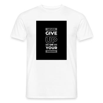 Never Give Up On Your Dreams – Motivational Typo - Männer T-Shirt - Weiß - Vorne - AI Model Male 178 dark (178cm)