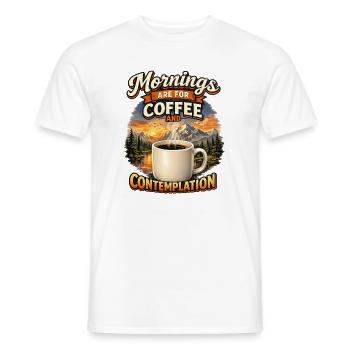 Mornings are for Coffee - Kaffee Liebhaber - Männer T-Shirt - Weiß - Vorne - AI Model Male 178 dark (178cm)
