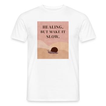 Healing, but make it slow - Men's T-Shirt - white - Front - AI Model Male 178 dark (178cm)