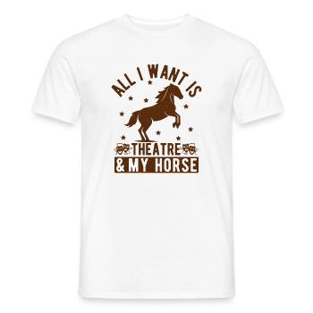 Musical Theatre All I Want My Horse & Theater Gift - Men's T-Shirt - white - Front - AI Model Male 178 dark (178cm)