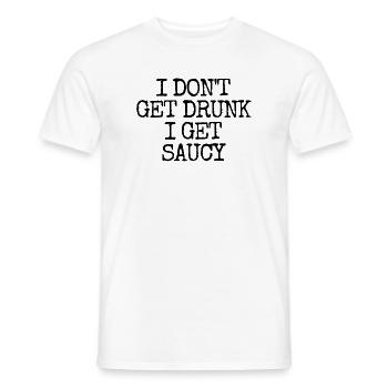 I don't get drunk, I get naughty and lus - Men's T-Shirt - white - Front - AI Model Male 178 dark (178cm)