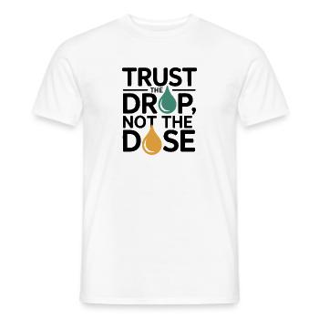 Homeopathy Trust The Drop Not Dose Professional  - Men's T-Shirt - white - Front - AI Model Male 178 dark (178cm)