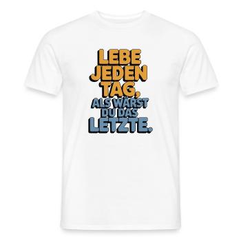 Lebe jeden Tag als wärst du das Letzte - Männer T-Shirt - Weiß - Vorne - AI Model Male 178 dark (178cm)