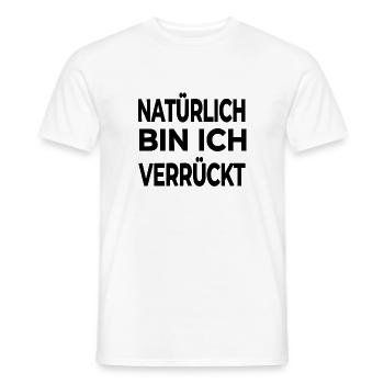 Verrückt - Männer T-Shirt - Weiß - Vorne - AI Model Male 178 dark (178cm)