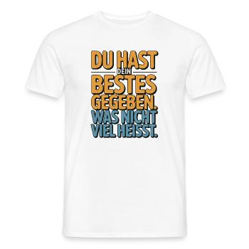 You did your best, which doesn't mean much - Men's T-Shirt - white - Front - AI Model Male 178 dark (178cm)