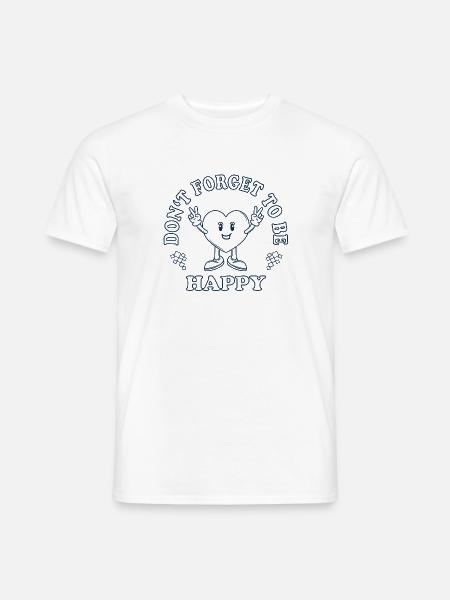 Don’t Forget to Be Happy – Positiver Spruch - Männer T-Shirt - Weiß