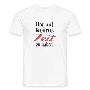 Time for people instead of excuses - Men's T-Shirt - white - Front - AI Model Male 178 dark (178cm)