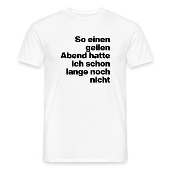 SO GEILEN ABEND HATTE ICH LANGE NICHT, PARTY 🍻 - Männer T-Shirt - Weiß - Vorne - AI Model Male 178 dark (178cm)