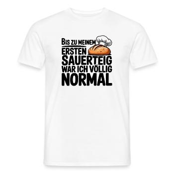 Ich war normal. Dann kam Sauerteig. - Männer T-Shirt - Weiß - Vorne - AI Model Male 178 dark (178cm)