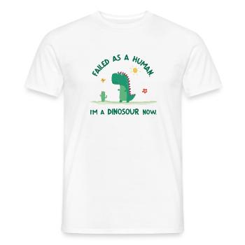 Failed as a Human – I’m a Dinosaur Now - Männer T-Shirt - Weiß - Vorne - AI Model Male 178 dark (178cm)