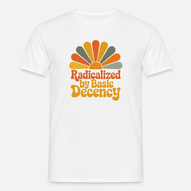 Radicalized by Basic Decency - Männer T-Shirt - Weiß