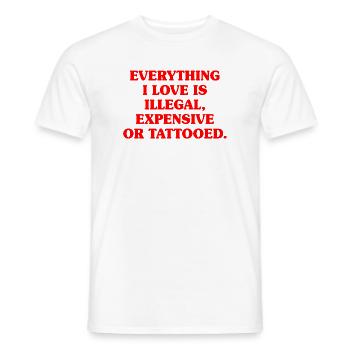 Everything I Love Is Tattooed Tätowiert Tattoo - Men's T-Shirt - white - Front - AI Model Male 178 dark (178cm)