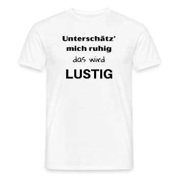 Underestimate me, it's going to be fun! - Men's T-Shirt - white - Front - AI Model Male 178 dark (178cm)