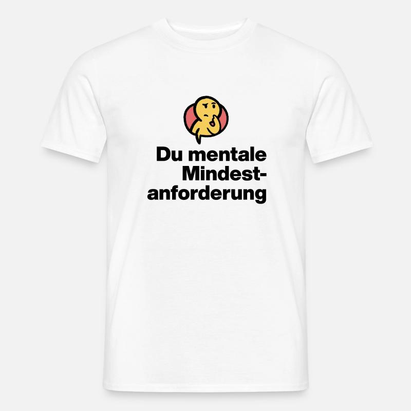 DU MENTALE MINDSTFORDERUNG. SARKASMUS GESCHENK  - Männer T-Shirt - Weiß