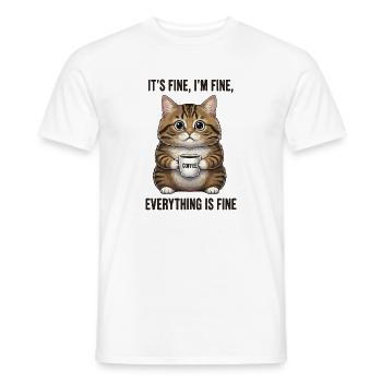 Its Fine Im Fine Kaffee Katze Humor - Männer T-Shirt - Weiß - Vorne - AI Model Male 178 dark (178cm)