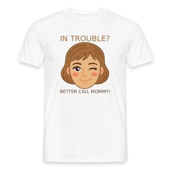 In Trouble? Mutti Rettet Dich - Männer T-Shirt - Weiß - Vorne - AI Model Male 178 dark (178cm)
