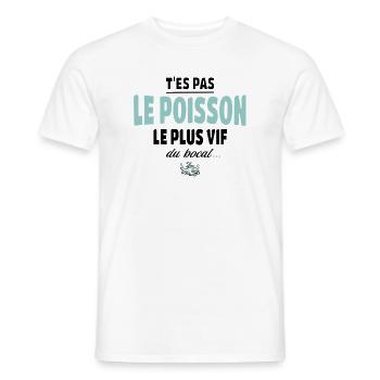 T’es pas le poisson le plus vif du bocal - T-shirt homme - blanc - Devant - AI Model Male 178 dark (178cm)