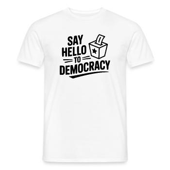 Say Hello to Democracy - Men's T-Shirt - white - Front - AI Model Male 178 dark (178cm)