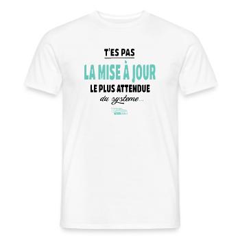 T’es pas la mise à jour la plus attendue - Geek - T-shirt homme - blanc - Devant - AI Model Male 178 dark (178cm)