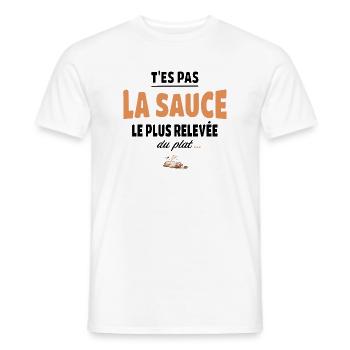 T’es pas la sauce la plus relevée du plat - T-shirt homme - blanc - Devant - AI Model Male 178 dark (178cm)