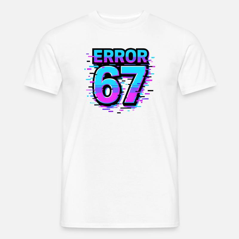 Error 67 Six Seven Glitch Cyber Meme Geschenkidee - Männer T-Shirt - Weiß