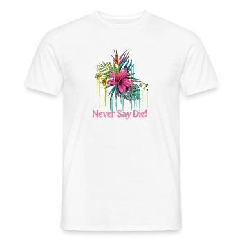 T-shirt Never Say Die | T-shirt de motivation - T-shirt homme - blanc - Devant - AI Model Male 178 dark (178cm)